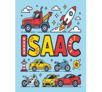 Isaac Personalized Coloring Book: This fun and engaging kids coloring book features a bright, glossy cover with a cool original boy-themed design and ... and screen-free fun at home or on the go.