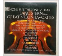 Isaac Stern - Isaac Stern: None But The Lonely Heart - Isaac Stern Plays Great Violin Favorites LP