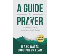 Isaac Watts A Guide To Prayer