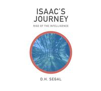 Isaac's Journey: Rise of The Intelligence
