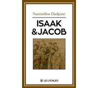 Isaak & Jacob - Naceredine Oudjiane - Le Lys Bleu - broché - Roman