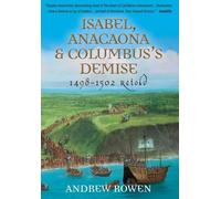 Isabel, Anacaona & Columbus's Demise: 1498-1502 Retold