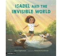 Isabel and the Invisible World by Alan Lightman Alan Lightman (Auteur)