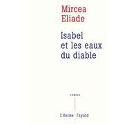 Isabel et les eaux du diable - Mircea Eliade - Fayard - broché - Livre
