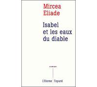 Isabel et les eaux du diable - Mircea Eliade - Fayard - broché - Livre