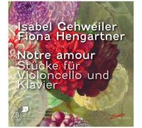 Isabel Gehweiler - Notre Amour Pieces For Violoncello & Piano [Compact Discs]
