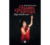 Isabel Pantoja, sigo siendo esa: Biografía no autorizada