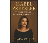 Isabel Preysler: The Queen of Spanish Elegance