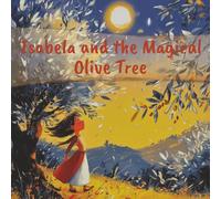 Isabela and the Magical Olive Tree: An Illustrated Children's Folk Story from Spain!