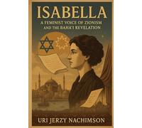 Isabella: A Feminist voice of Zionism and the Baha'i Revelation