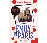 Isabella Bautz Emily in Paris: Roman - Der Roman zum großen NETFLIX-Ser (Poche)