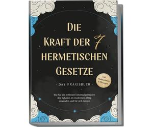 Isabella F&auml Die Kraft der 7 hermetischen Gesetze - Das Praxisbuch: W (Poche)