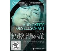 Isabella Gresser - Müdigkeitsgesellschaft: Byung-Chul Han in Seoul/Be