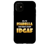 Isabella Joke IDGAF Meme Funny Halloween Costume for Bella Coque pour iPhone 11