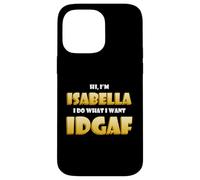 Isabella Joke IDGAF Meme Funny Halloween Costume for Bella Coque pour iPhone 14 Pro Max