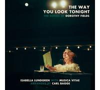 Isabella Lundgren; Musica Vitae; Carl Bagge - Way You Look Tonight-The Songs of Dorothy Fields [Vinyl] [Import]