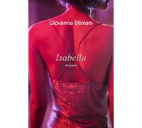 Isabella - racconti erotici: Racconti di passione, amore e scoperta