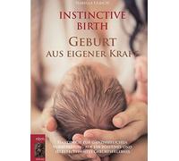 Isabella Ulrich INSTINCTIVE BIRTH - Geburt aus eigener Kraft: Handbuch z (Poche)