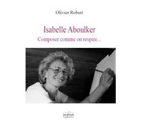 Isabelle Aboulker, composer comme on respire