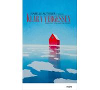 Isabelle Autissier Klara vergessen: Roman (Relié)