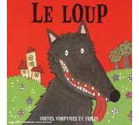 Isabelle Bal & Julien Laroche - Le loup: Contes, Comptines et Fables
