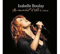 Isabelle Boulay - Au Moment D'Etre A Vous