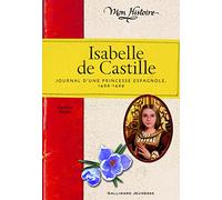 Isabelle de Castille: Journal d'une princesse espagnole (1466-1469)
