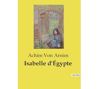 Isabelle d'Égypte: Un conte mystérieux d'amour et de magie au coeur de l'Europe médiévale
