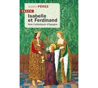 Isabelle et Ferdinand Rois Catholiques d’Espagne - Joseph Pérez - Tallandier - Poche - Biographie