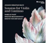 Isabelle Faust - J. S. Bach: Sonatas for Violin and Continuo