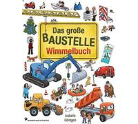 Isabelle Göntge Das große Baustelle Wimmelbuch: Kinderbücher ab 2 Jahre (Relié)