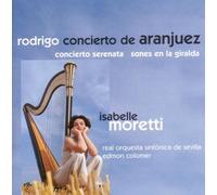 Isabelle Moretti – Concierto De Aranjuez, Concerto Serenata, Sones En La Giralda