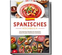 Isabelle Perez Spanisches Kochbuch: Die leckersten Rezepte der spanische (Poche)