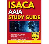 ISACA AAIA STUDY GUIDE 2026-2027: An Essential Exam Prep Tool With 9 Carefully Crafted Questions, Correct Answers, And Thorough Explanations For Excellence
