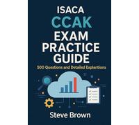 ISACA CCAK Exam Practice Guide: 500 Questions and Detailed Explanations for the Certificate of Cloud Auditing Knowledge