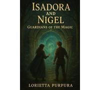 Isadora and Nigel: Guardians of the Magic