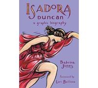 Isadora Duncan: A Graphic Biography