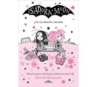 Isadora Moon 12 - Isadora Moon y la invitación secreta: ¡Un libro mágico con purpurina en cubierta!
