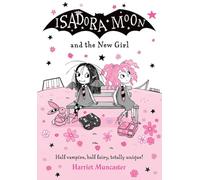 Harriet Muncaster – Isadora Moon and the New Girl – Livre en anglais – Broché