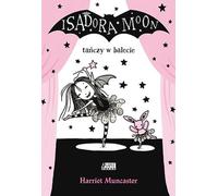 Isadora Moon danse dans le ballet de Harriet Muncaster (Buch auf Polnisch)