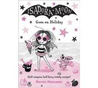 Isadora Moon Goes on Holiday - Harriet Muncaster - Oxford University Press - Livre en Anglais - Paperback Harriet MuncasterHarriet Muncaster (Auteur)