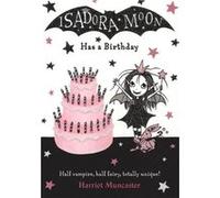 Isadora Moon Has a Birthday by Muncaster & Harriet & Barton le Clay & Bedfordshire & UK Inconnu (Auteur)