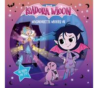 Isadora Moon: Mignonette Moves In (An exciting picture book retelling of Isadora's on-screen adventures, perfect for fans aged 4-6)