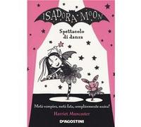 Isadora Moon. Spettacolo di danza | Harriet Muncaster Harriet MuncasterHarriet Muncaster (Auteur)