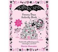 Isadora Moon Sunny Days Activity Book by Harriet Muncaster Harriet Muncaster (Auteur)