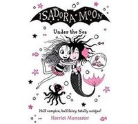 Isadora Moon Under the Sea - Harriet Muncaster - Oxford University Press - Livre en Anglais - Paperback Harriet MuncasterHarriet Muncaster (Auteur)