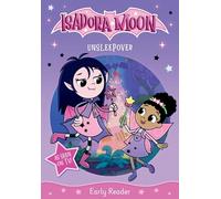Isadora Moon: Unsleepover, an exciting early reader based on the top rated animated TV series, from the world of Harriet Muncaster