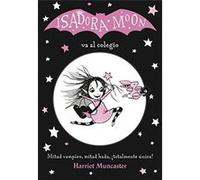 Isadora Moon Va Al Colegio / Isadora Moon Goes To School (Isadora Moon, Book 1) Harriet Muncaster (Auteur)