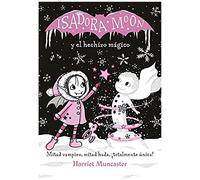 Isadora Moon Y El Hechizo Mágico
