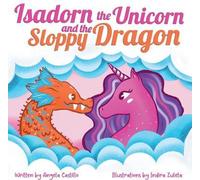 Isadorn, la licorne, et le dragon mou